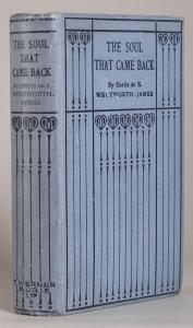 The Soul That Came Back. London : T. Werner Laurie, [1922]. © L. W. Currey, Inc.