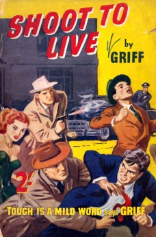 “Griff”: Shoot to Live. London: Modern Fiction, 1953.